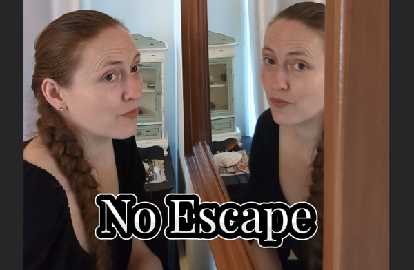No Escape 🪞 Mirror Talk